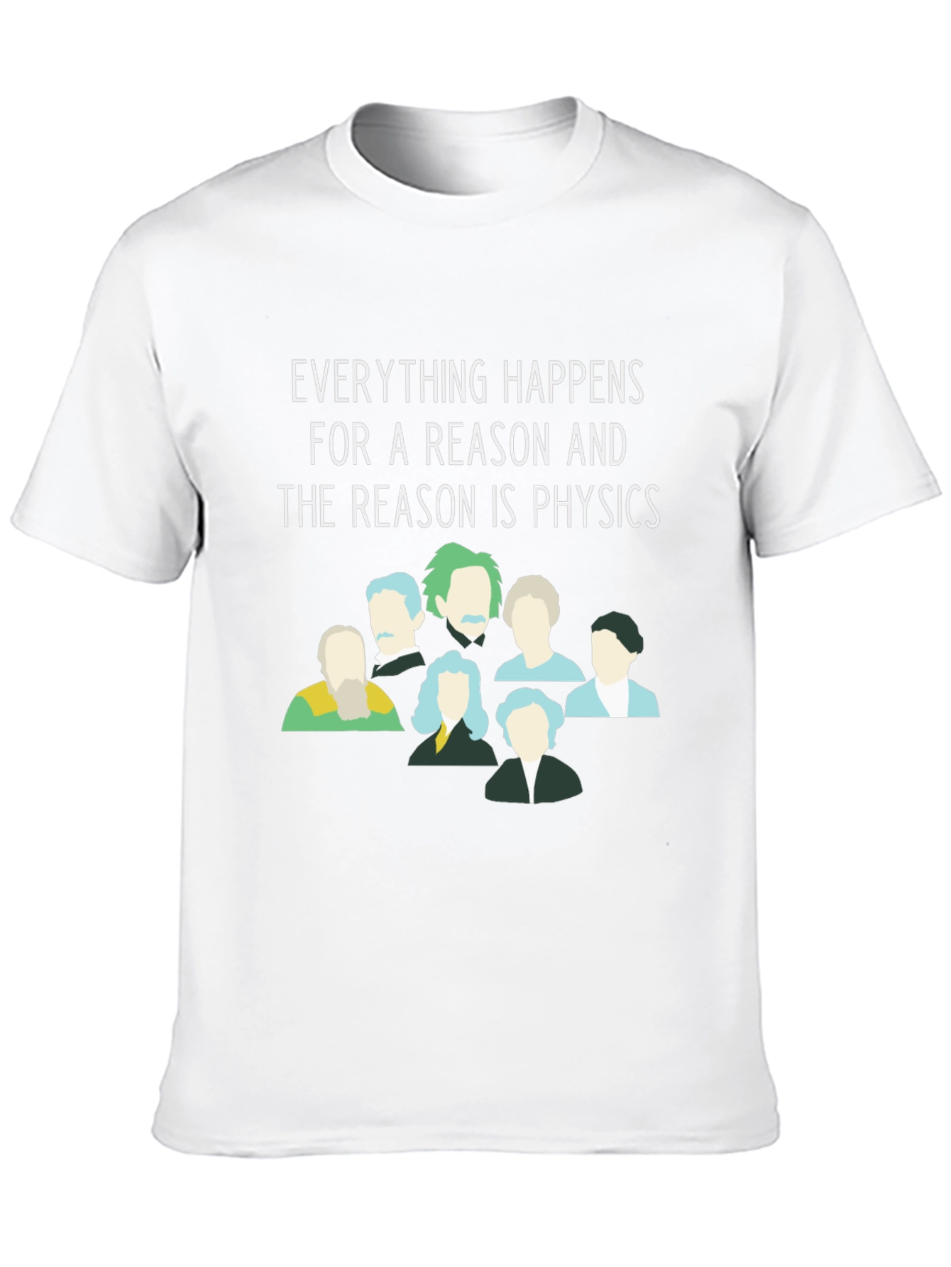 Physics T-Shirt - Everything Happens For a Reason