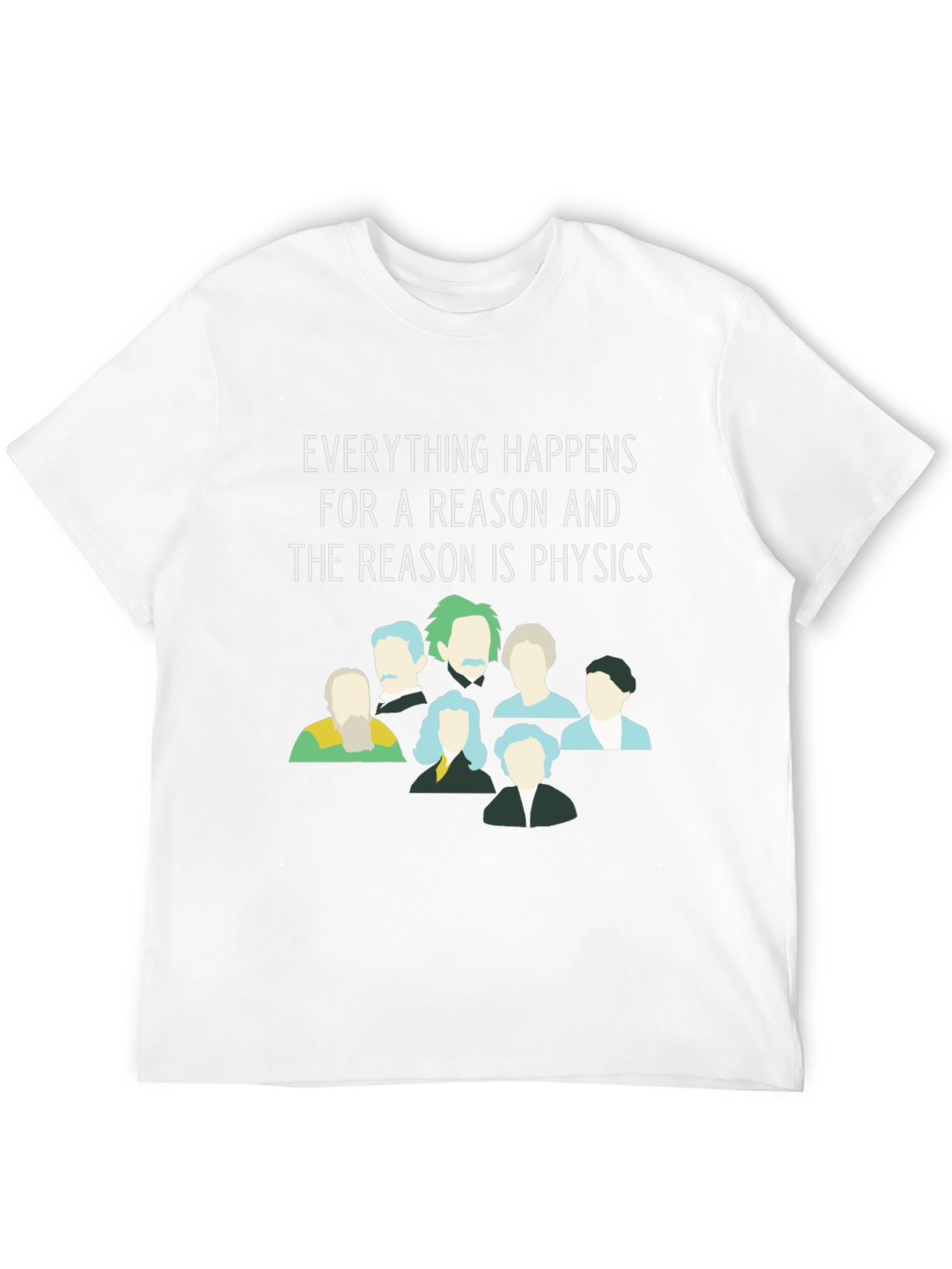 Physics T-Shirt - Everything Happens For a Reason