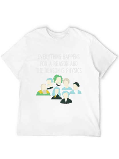 Physics T-Shirt - Everything Happens For a Reason
