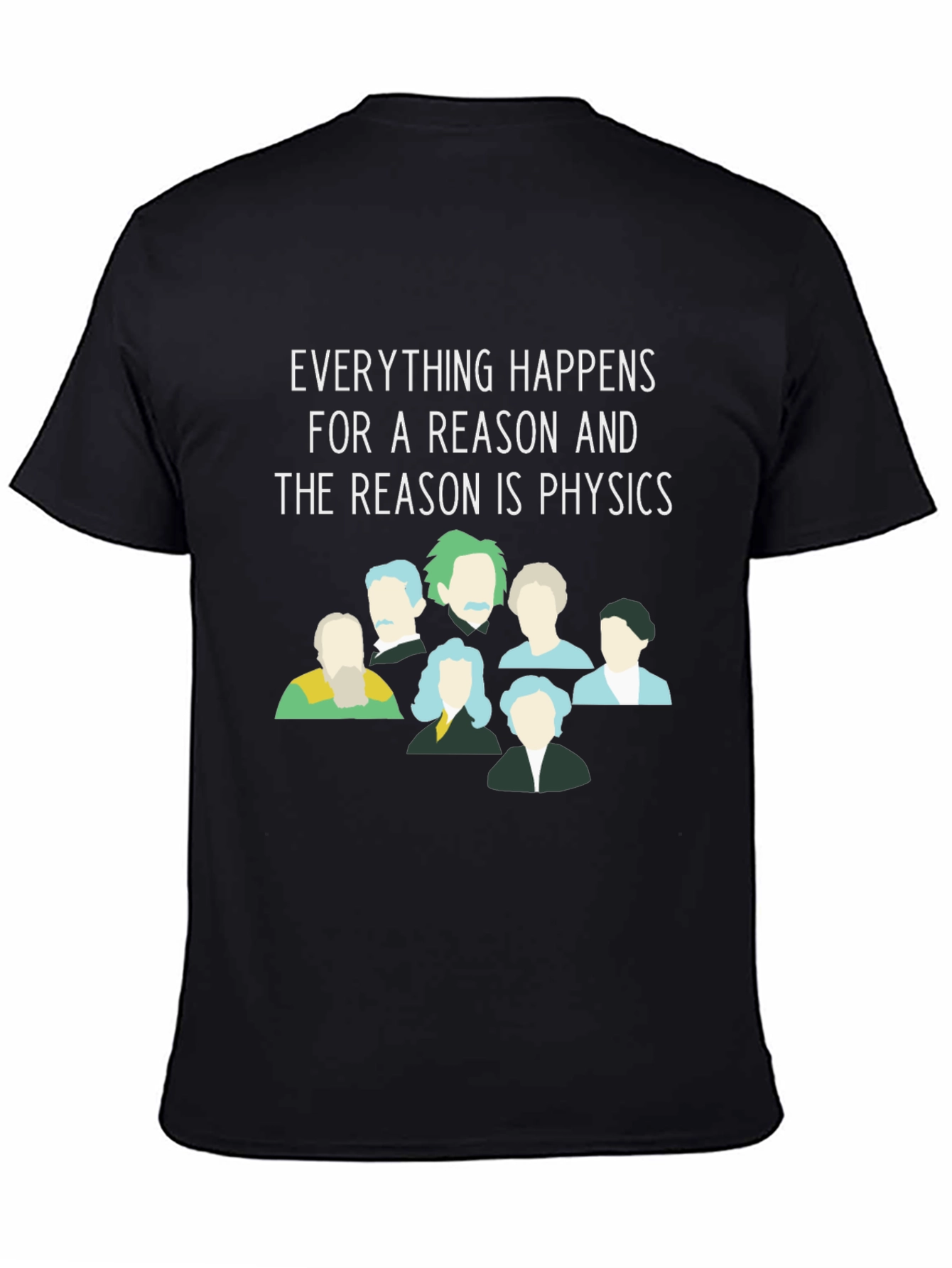 Physics T-Shirt - Everything Happens For a Reason