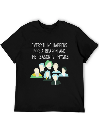 Physics T-Shirt - Everything Happens For a Reason