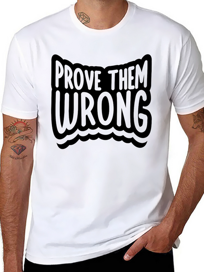 Prove Them Wrong T-Shirt - Motivational Tee