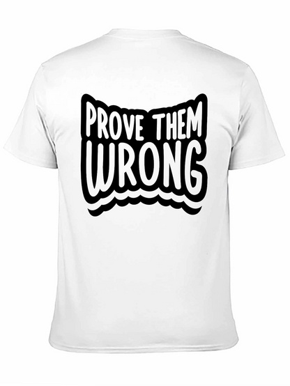 Prove Them Wrong T-Shirt - Motivational Tee