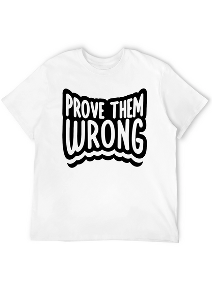 Prove Them Wrong T-Shirt - Motivational Tee