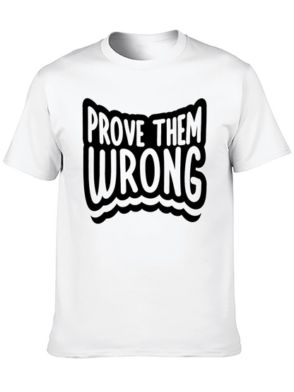 Prove Them Wrong T-Shirt - Motivational Tee