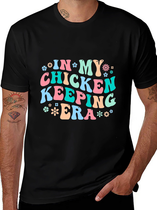 Chicken Keeping Era T-Shirt - Fun Farm Life Tee