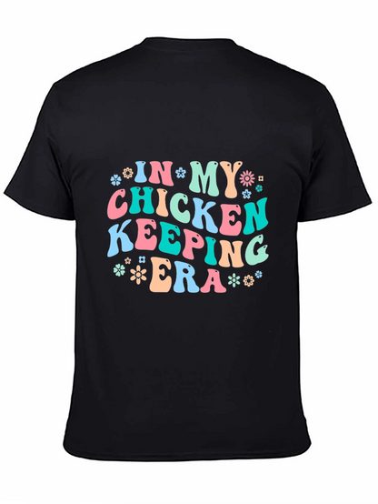 Chicken Keeping Era T-Shirt - Fun Farm Life Tee
