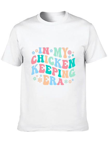 Chicken Keeping Era T-Shirt - Fun Farm Life Tee
