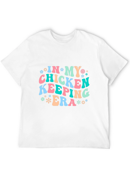 Chicken Keeping Era T-Shirt - Fun Farm Life Tee