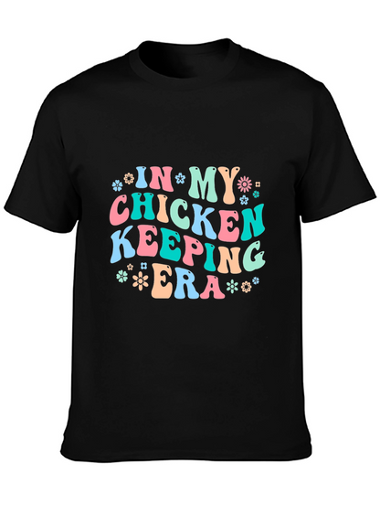Chicken Keeping Era T-Shirt - Fun Farm Life Tee