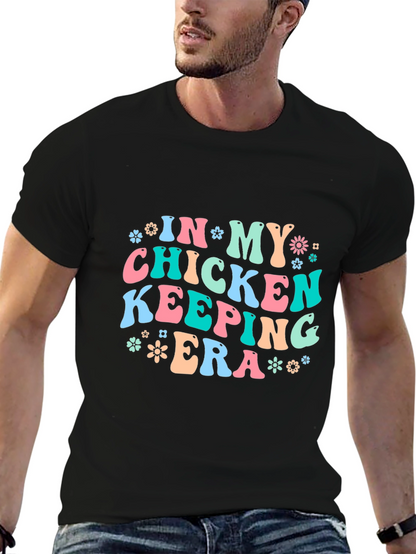 Chicken Keeping Era T-Shirt - Fun Farm Life Tee