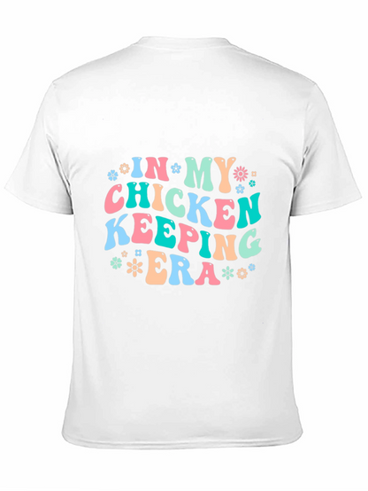 Chicken Keeping Era T-Shirt - Fun Farm Life Tee