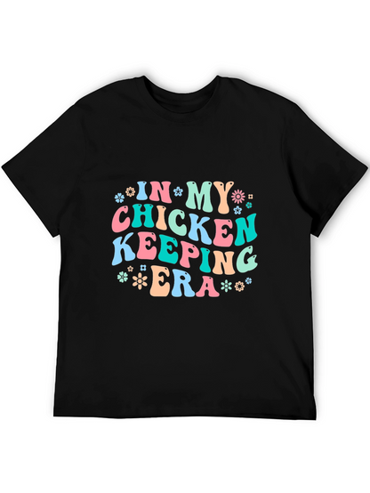 Chicken Keeping Era T-Shirt - Fun Farm Life Tee