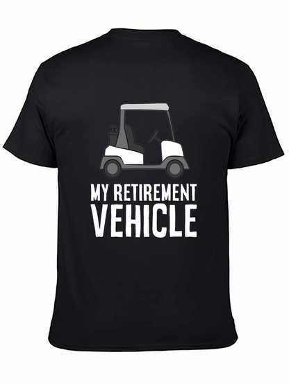 My Retirement Vehicle T-Shirt: Golf Cart Design