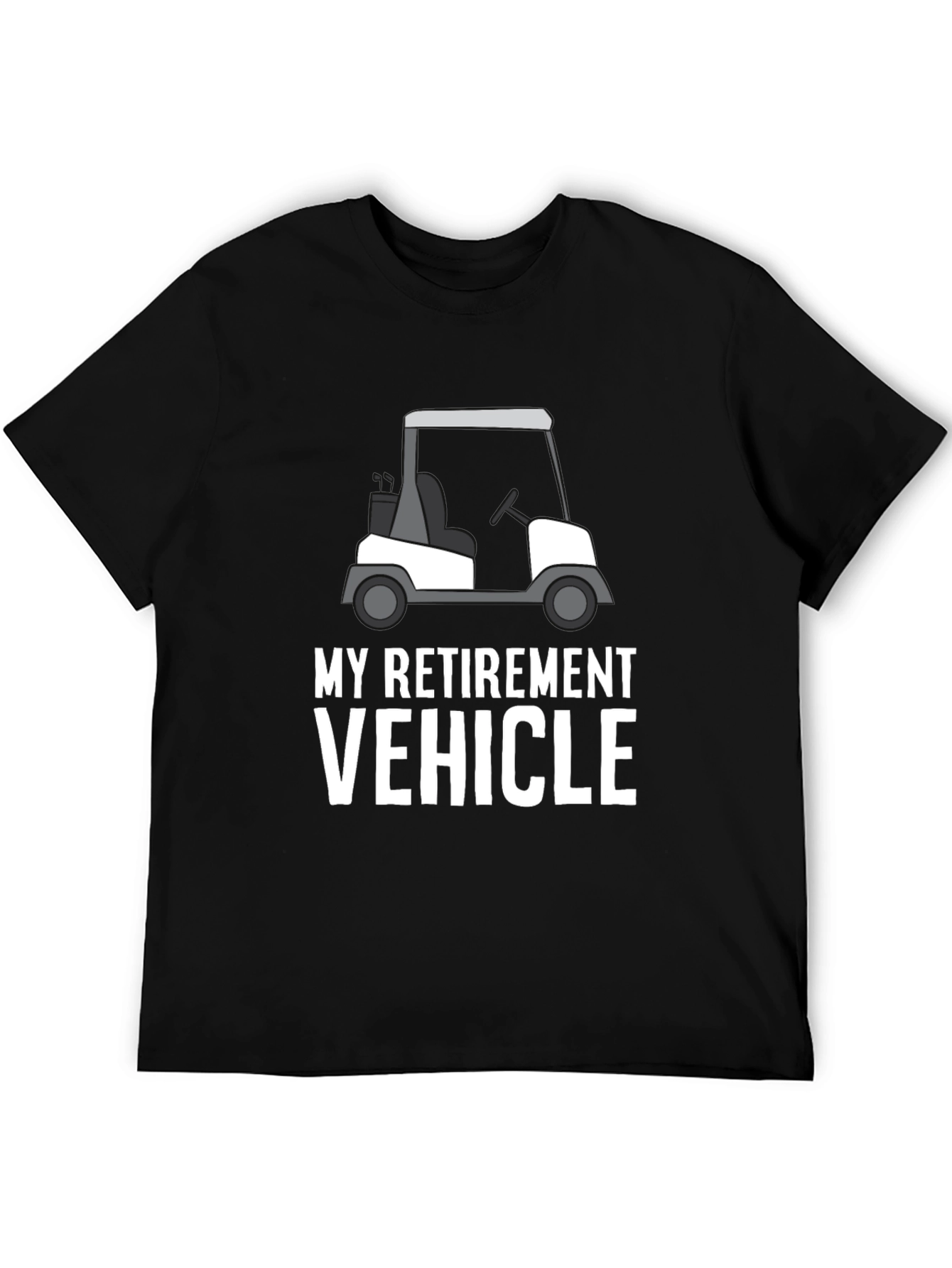 My Retirement Vehicle T-Shirt: Golf Cart Design