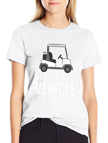 My Retirement Vehicle T-Shirt: Golf Cart Design