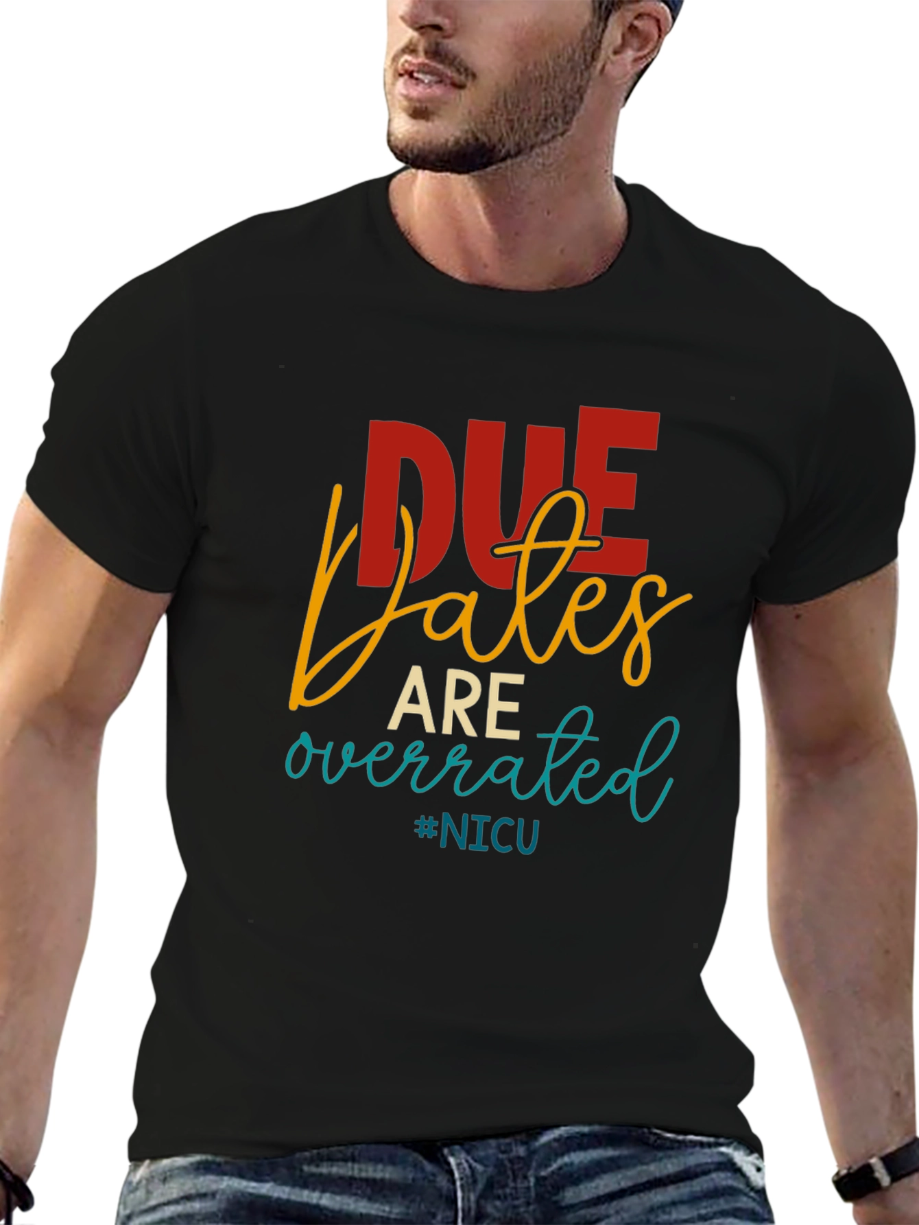 Due Dates Are Overrated NICU T-Shirt