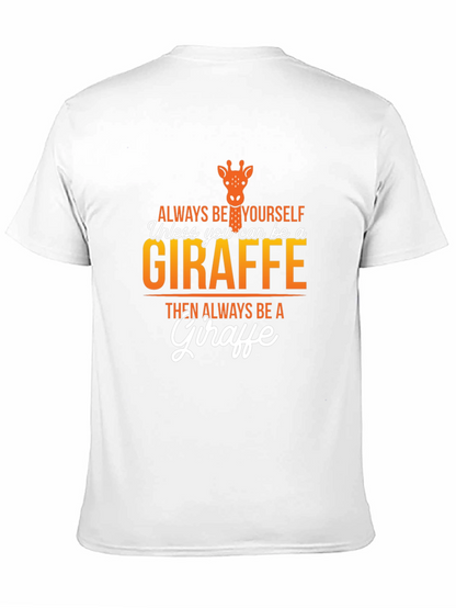 Always Be a Giraffe Graphic T-Shirt