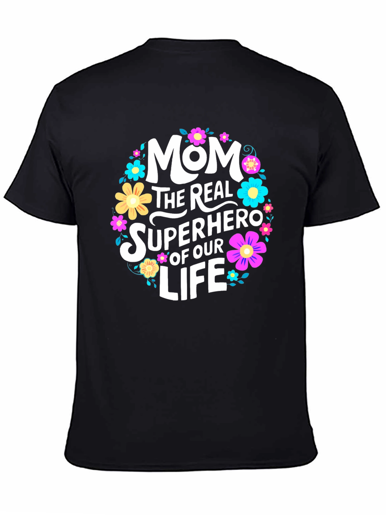 Mom The Real Superhero T-Shirt
