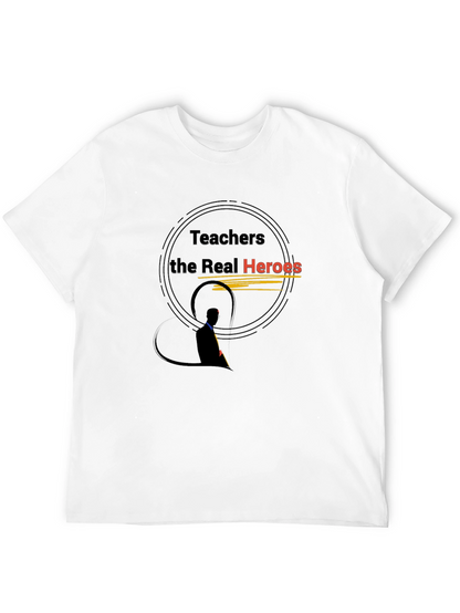 Teachers the Real Heroes Graphic Tee