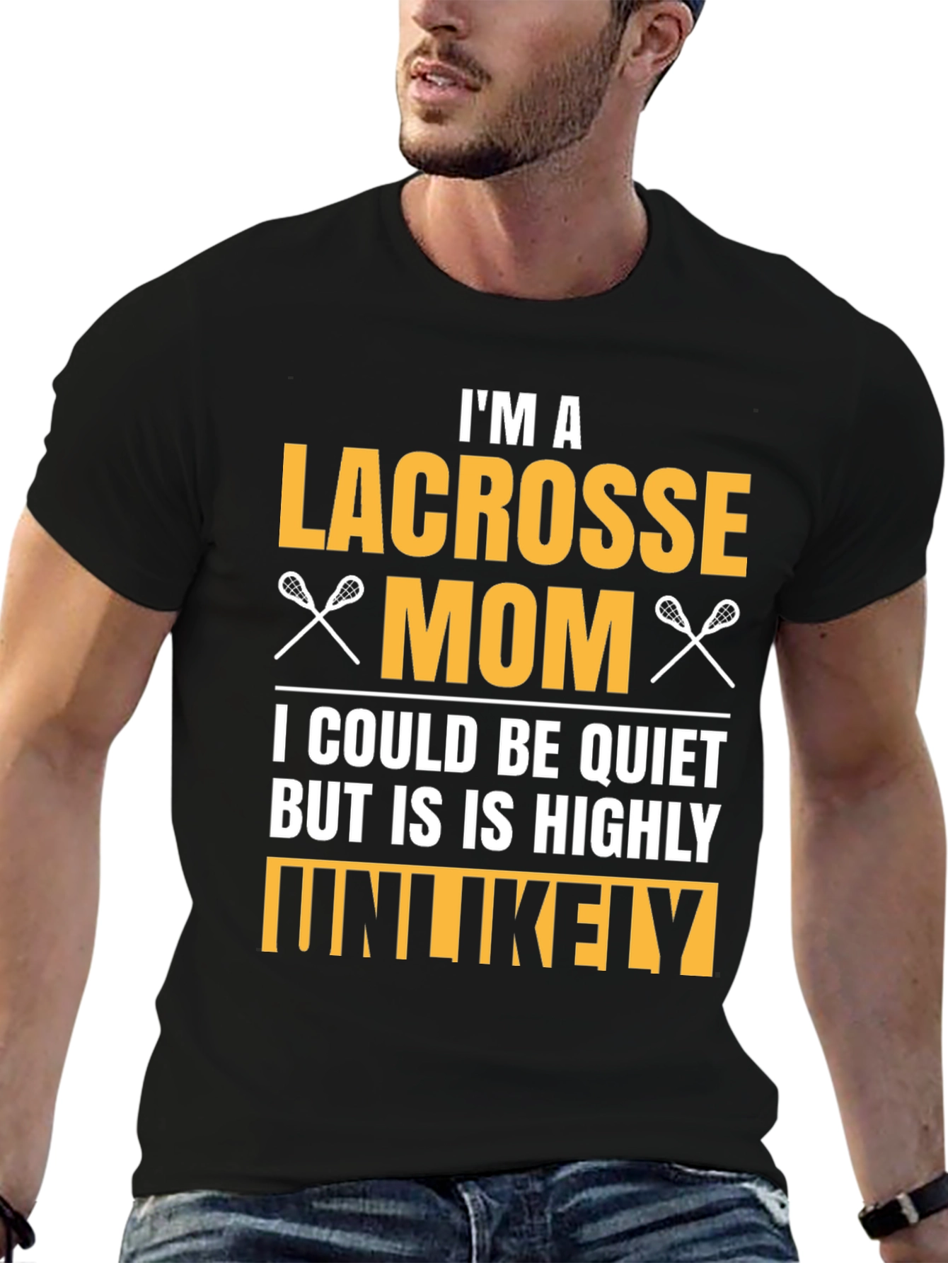 Lacrosse Mom T-Shirt - Highly Unlikely to Be Quiet