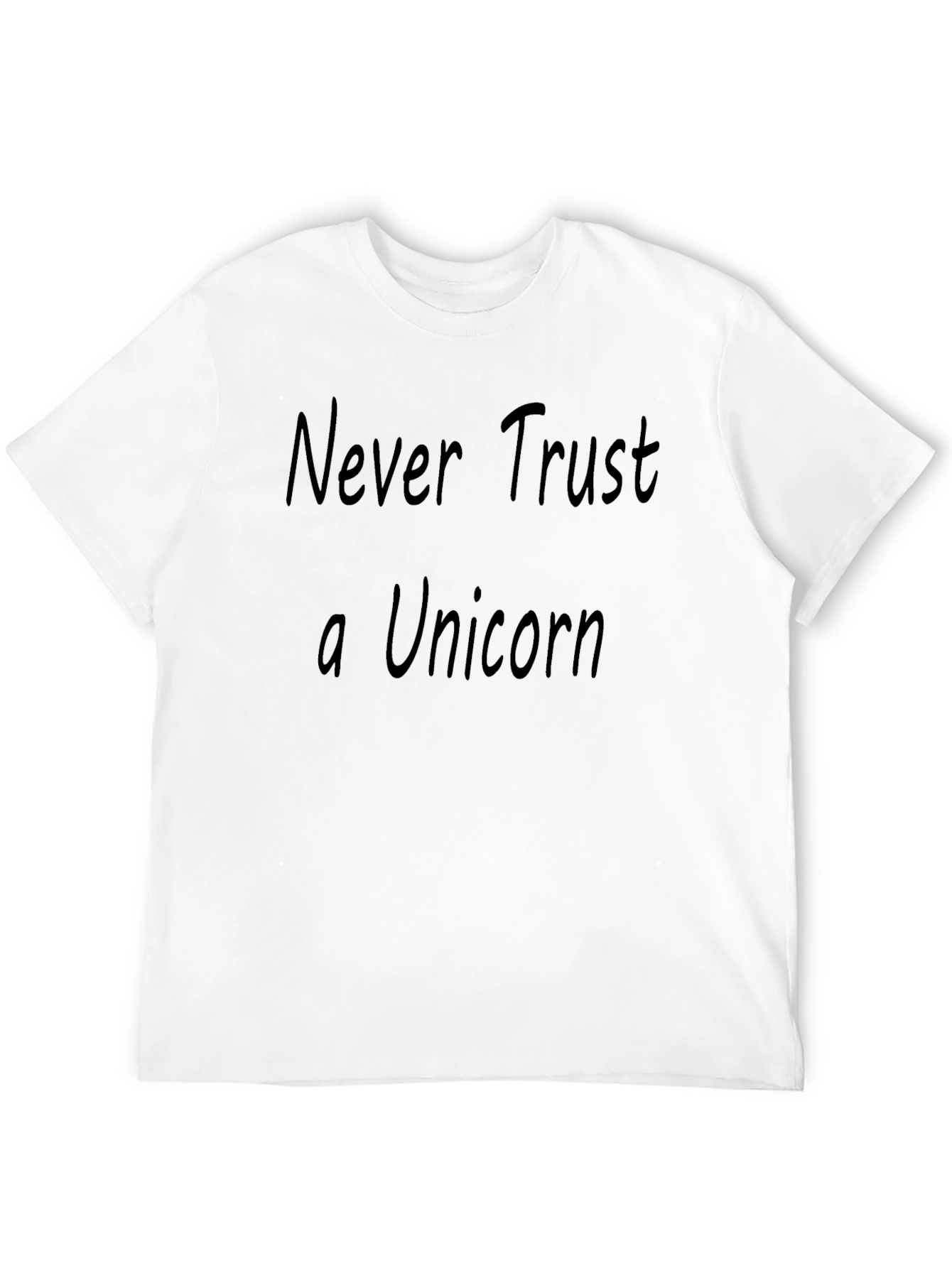 Never Trust a Unicorn T-Shirt