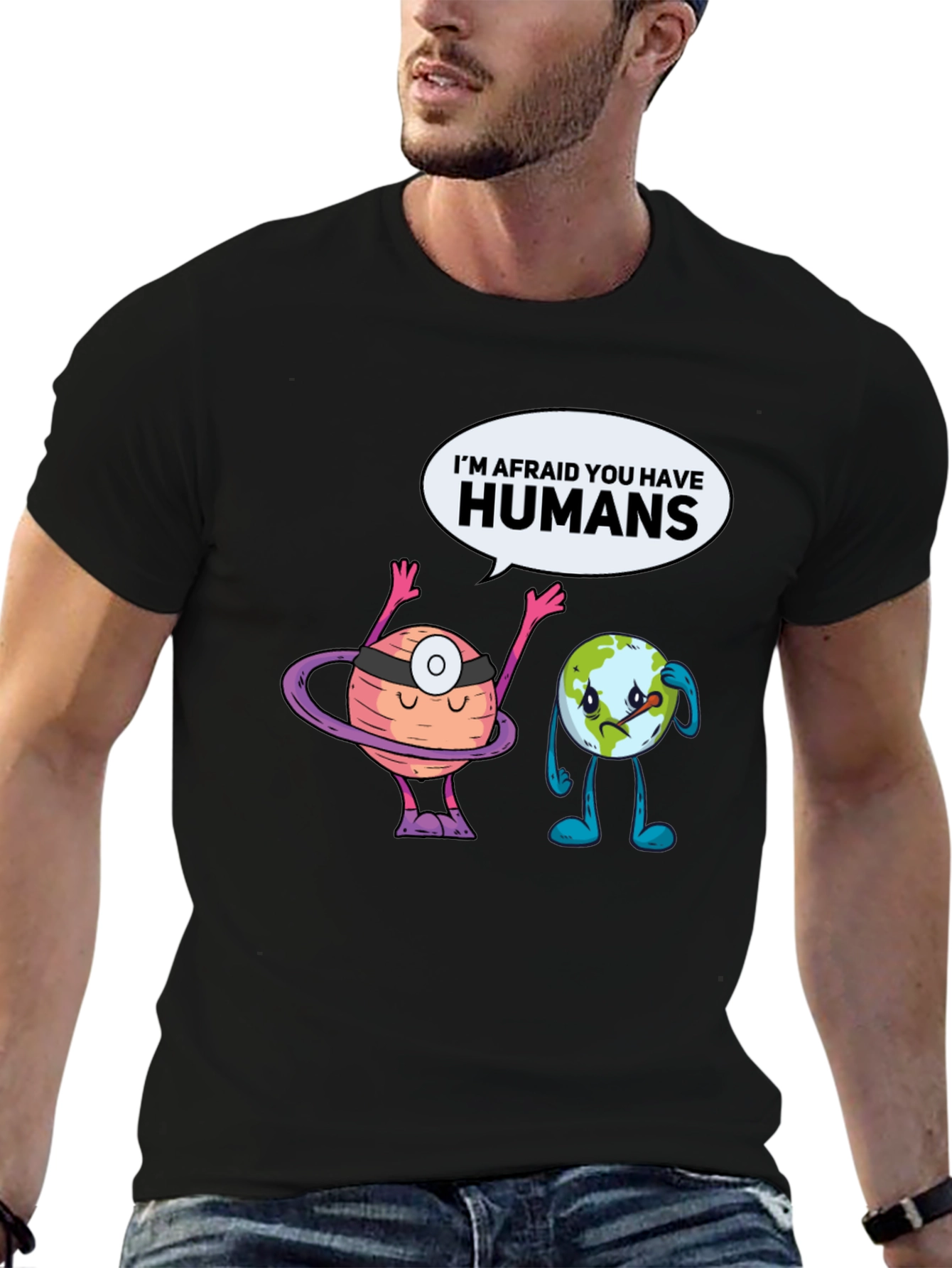 Im Afraid You Have Humans Graphic T-Shirt