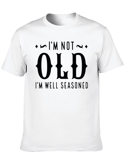 Im Not Old Im Well Seasoned Graphic Tee