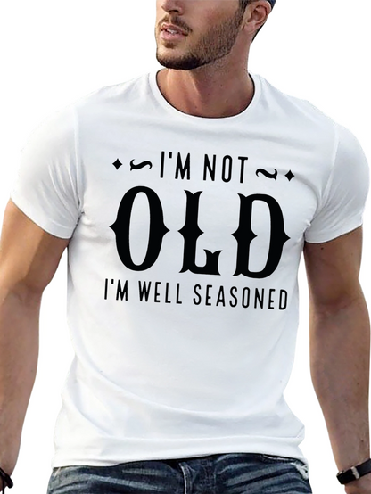 Im Not Old Im Well Seasoned Graphic Tee