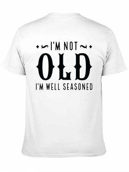 Im Not Old Im Well Seasoned Graphic Tee