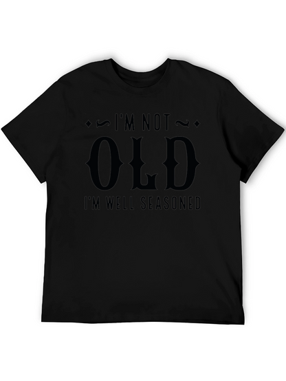 Im Not Old Im Well Seasoned Graphic Tee