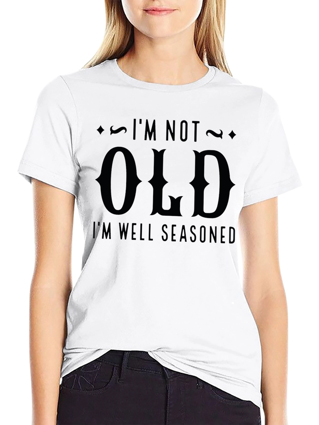 Im Not Old Im Well Seasoned Graphic Tee