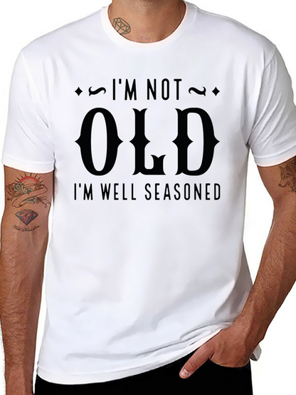 Im Not Old Im Well Seasoned Graphic Tee