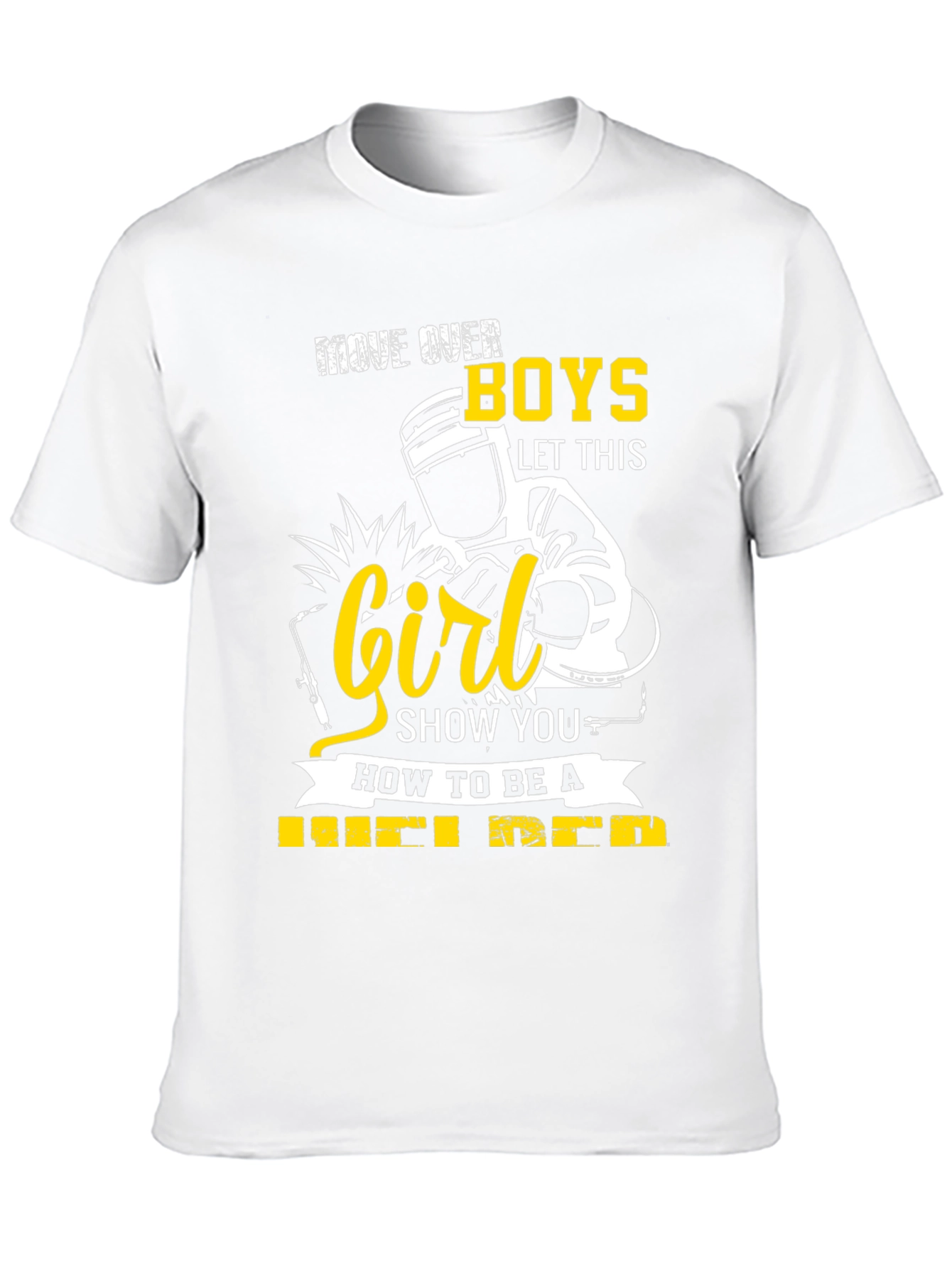 Move Over Boys Welder T-Shirt