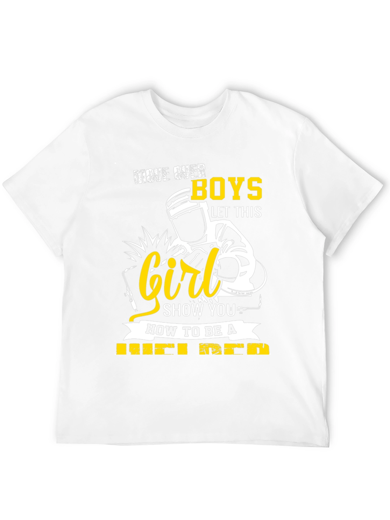Move Over Boys Welder T-Shirt