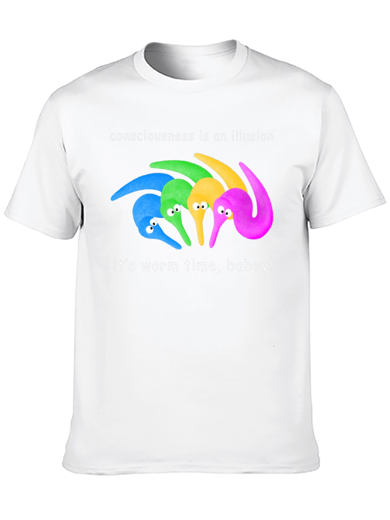 Consciousness Illusion Worm Time T-Shirt