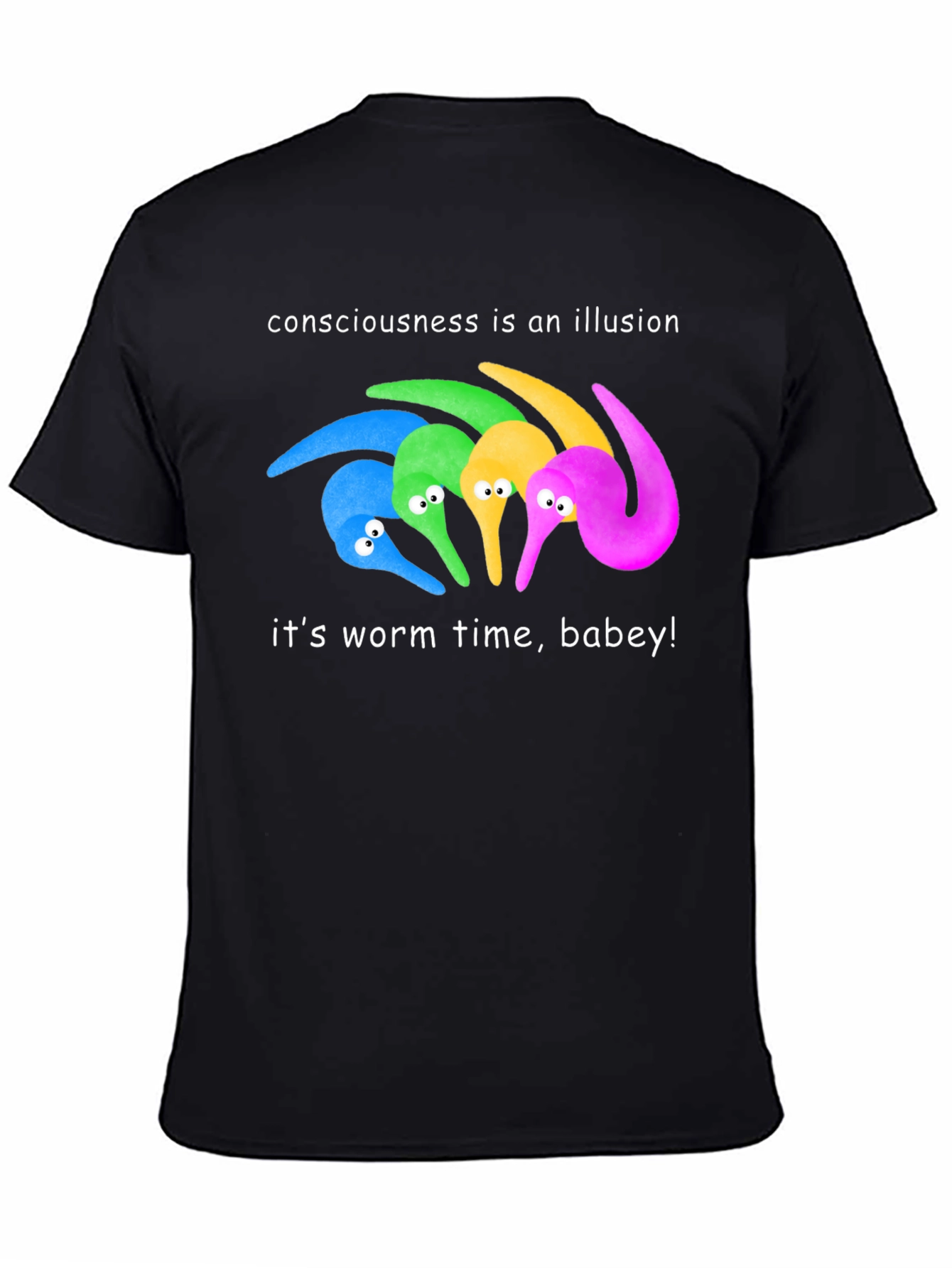 Consciousness Illusion Worm Time T-Shirt