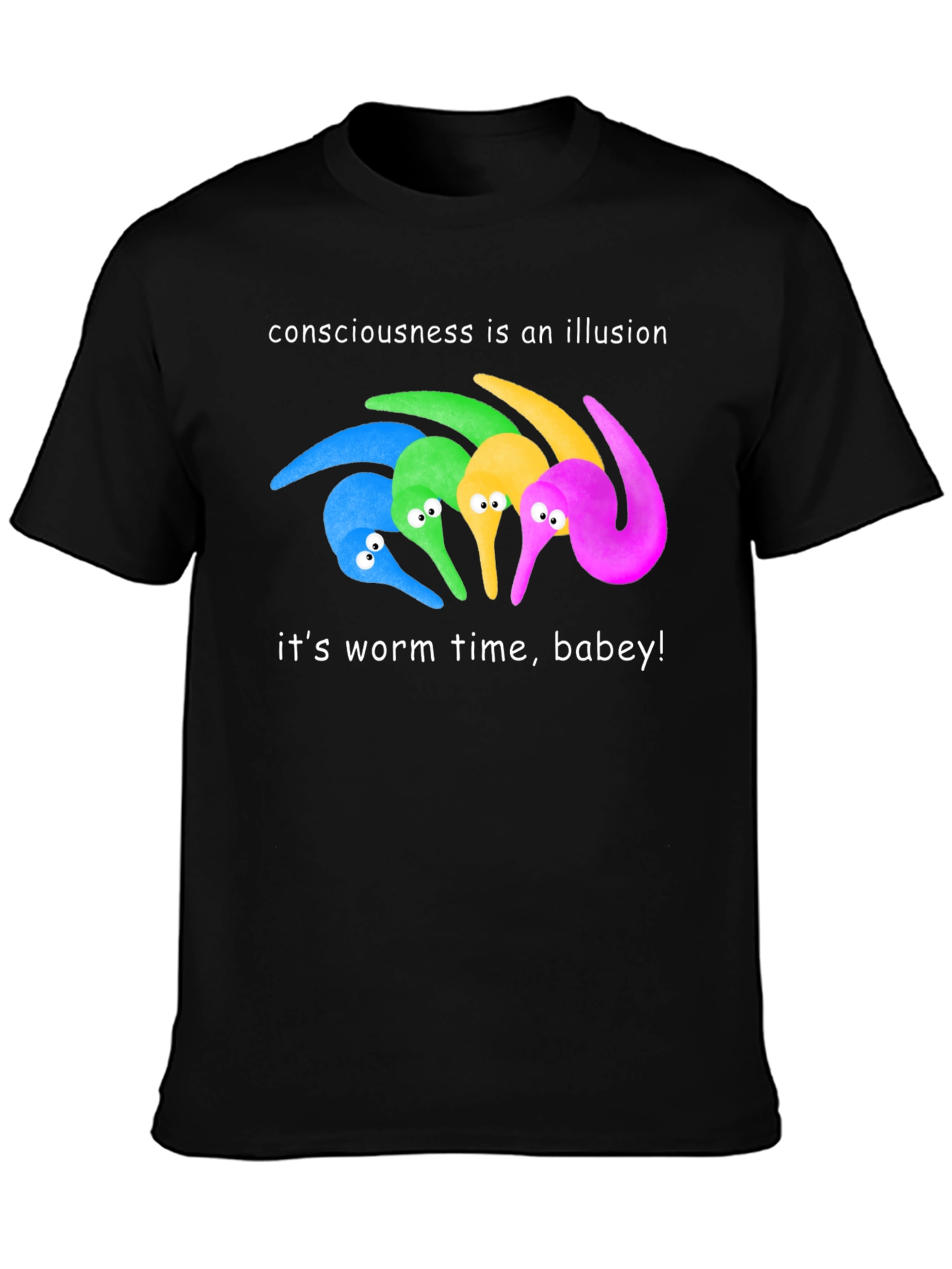 Consciousness Illusion Worm Time T-Shirt