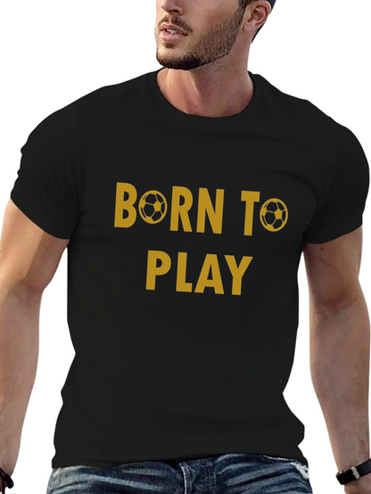 Born to Play Soccer T-Shirt - Black