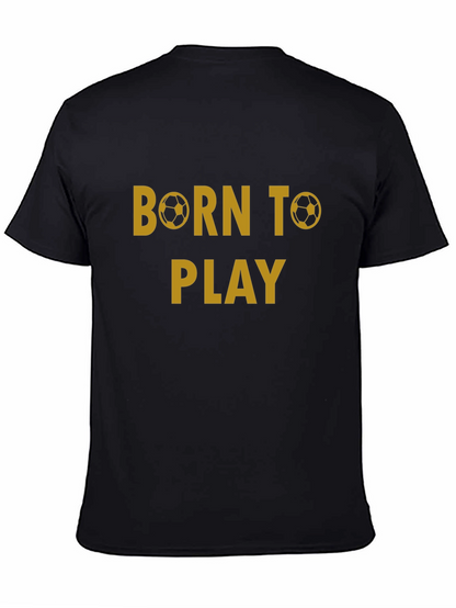 Born to Play Soccer T-Shirt - Black