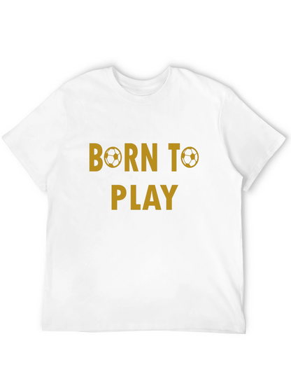 Born to Play Soccer T-Shirt - Black