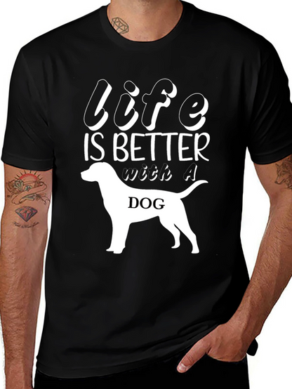 Life Is Better With A Dog T-Shirt
