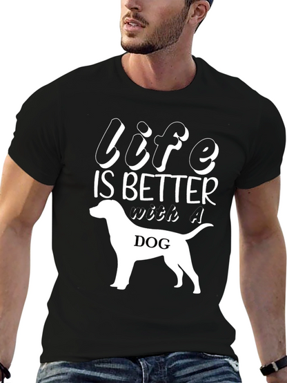 Life Is Better With A Dog T-Shirt
