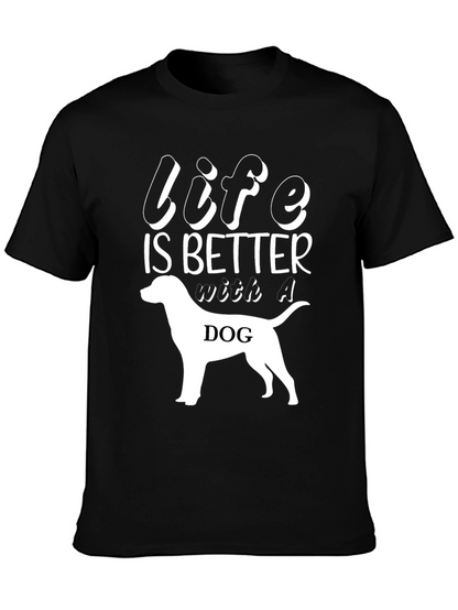 Life Is Better With A Dog T-Shirt