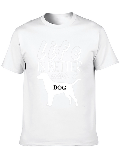 Life Is Better With A Dog T-Shirt