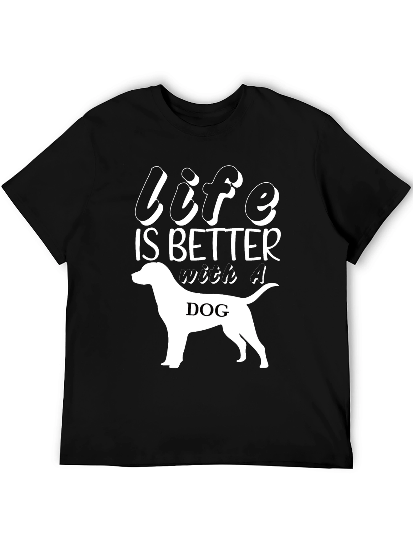 Life Is Better With A Dog T-Shirt