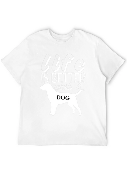 Life Is Better With A Dog T-Shirt