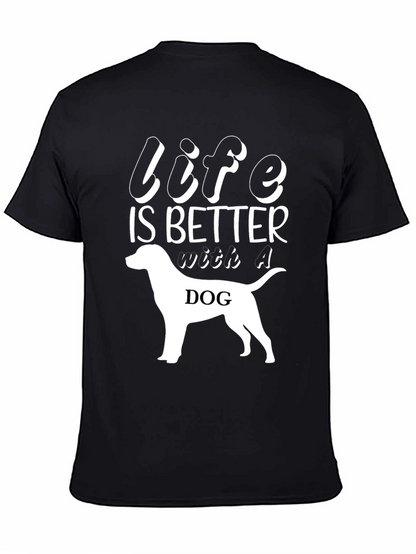 Life Is Better With A Dog T-Shirt