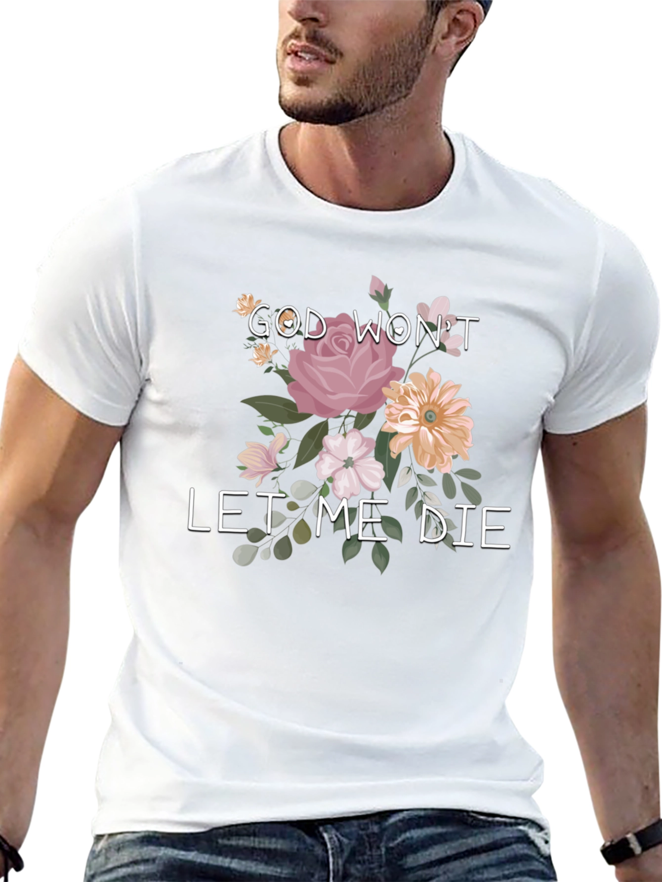 Floral Graphic T-Shirt: God Wont Let Me Die