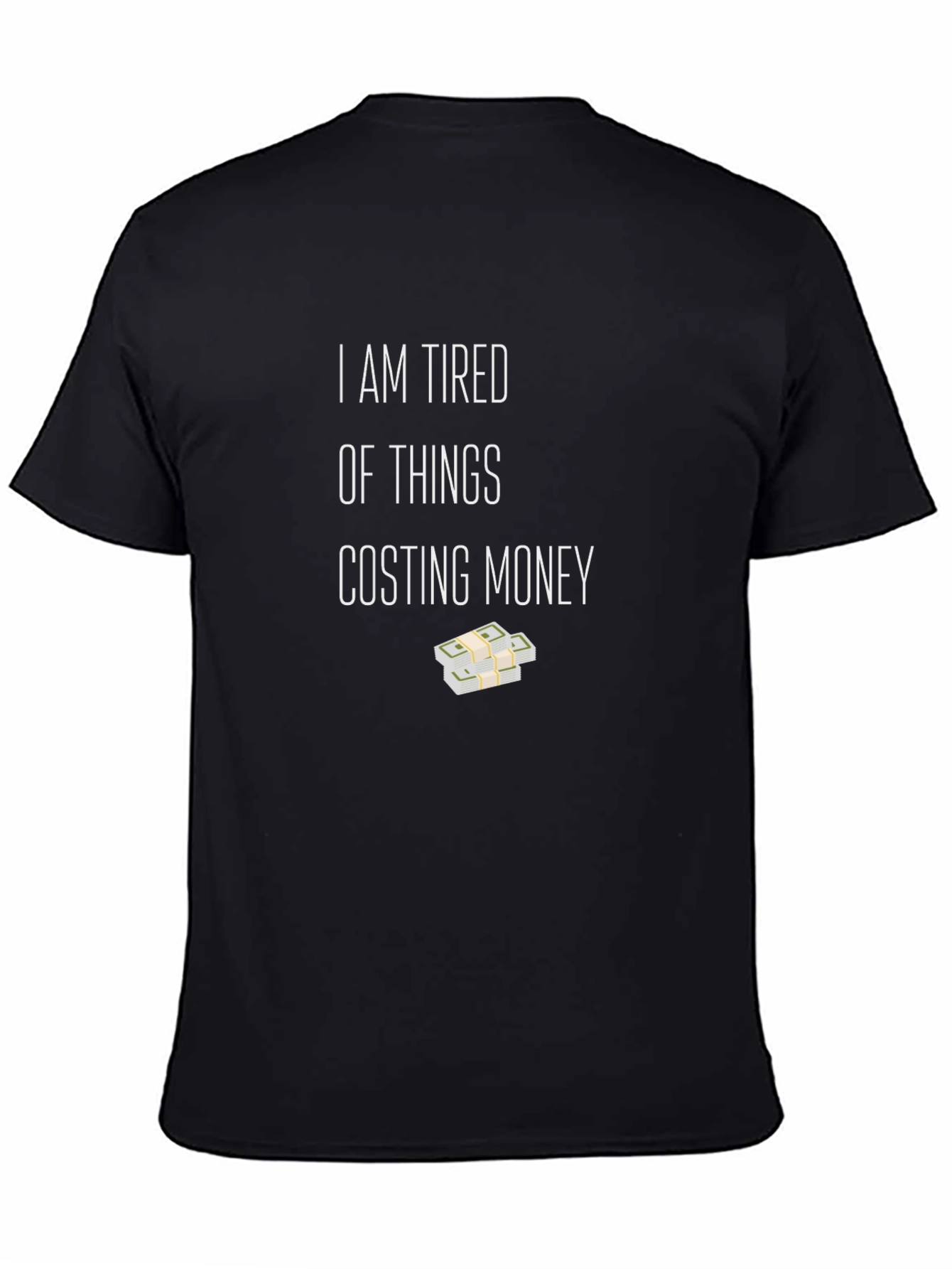 Tired of Things Costing Money T-Shirt